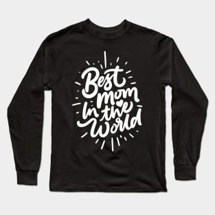 Best Mom In The World Gifts Long Sleeve T-Shirt